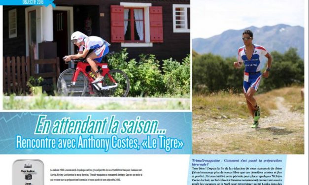 En attendant la saison… TrimaX#153 a rencontré Anthony Costes, «Le Tigre»