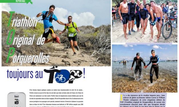 A lire dans TrimaX#158 : Triathlon Original de Porquerolles toujours au TOP !