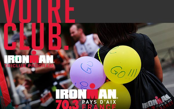 Courez à l’IRONMAN 70.3 Pays d’Aix pour gagner avec votre club !